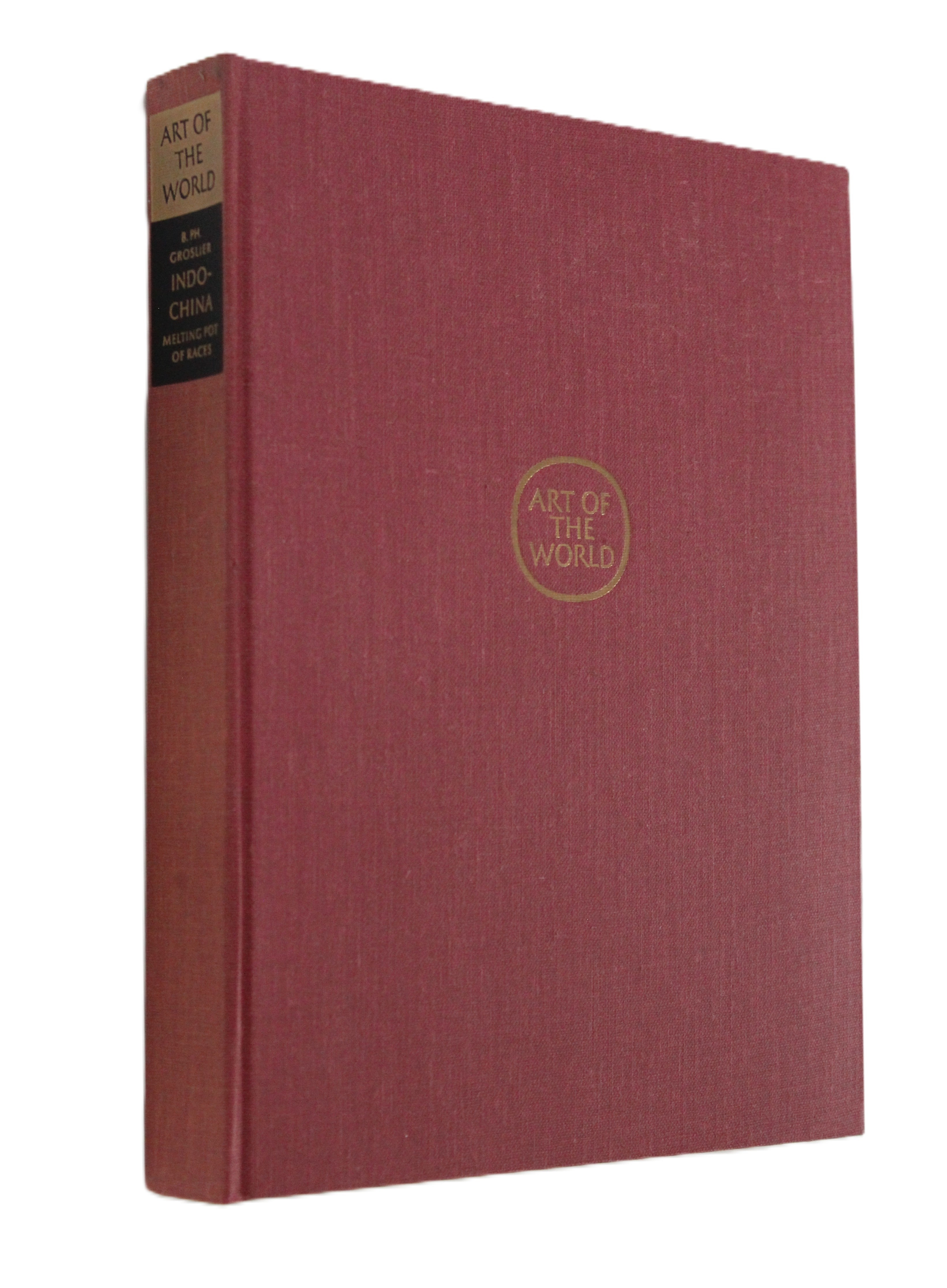 Indochina: Art in the melting-pot of races by Groslier, Bernard Philippe