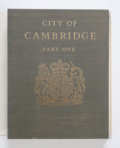 An Inventory of the historical monuments in the City of Cambridge. 2 volumes plus maps