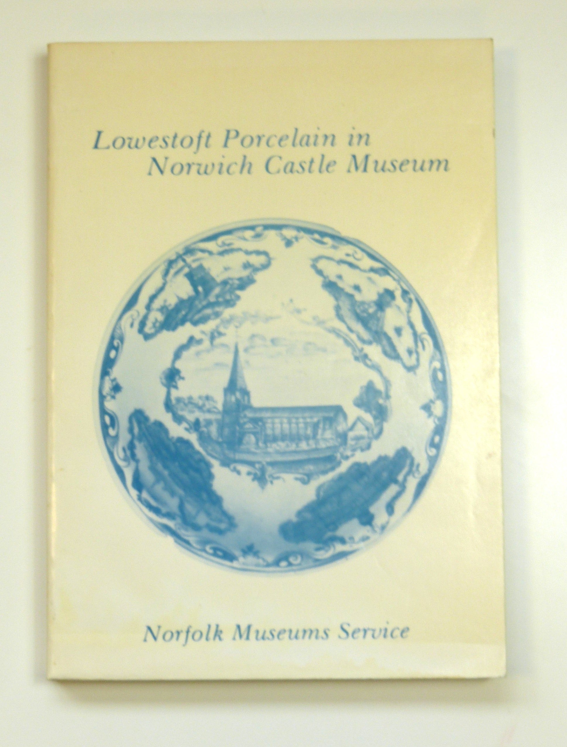 Lowestoft Porcelain in Norwich Castle Museum by Smith, Sheenah