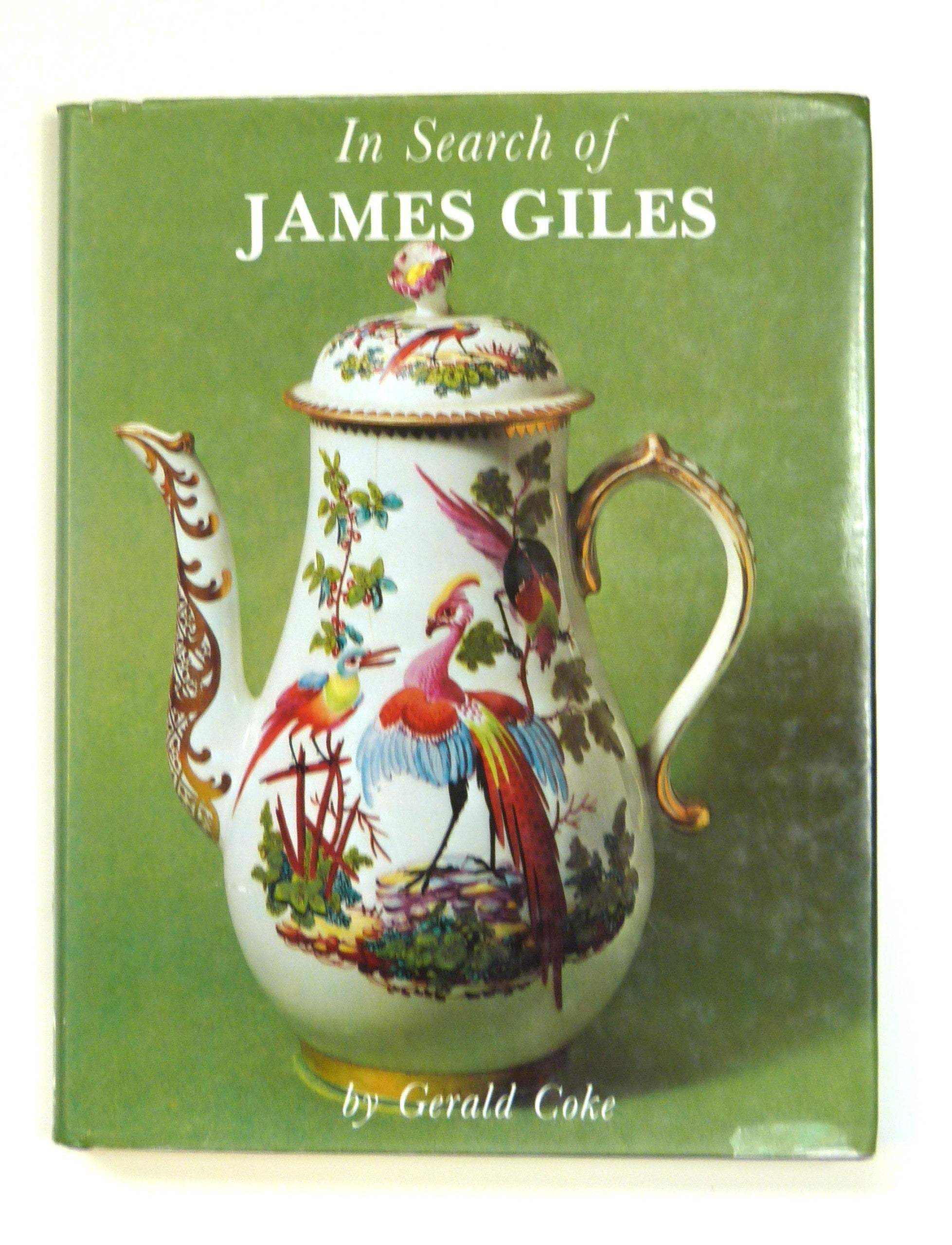 IN SEARCH OF JAMES GILES (1718-1780).  By Coke, Gerald.