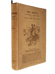 The Burtts - A Lincolnshire Quaker Family compiled by Mary Bowen Burtt