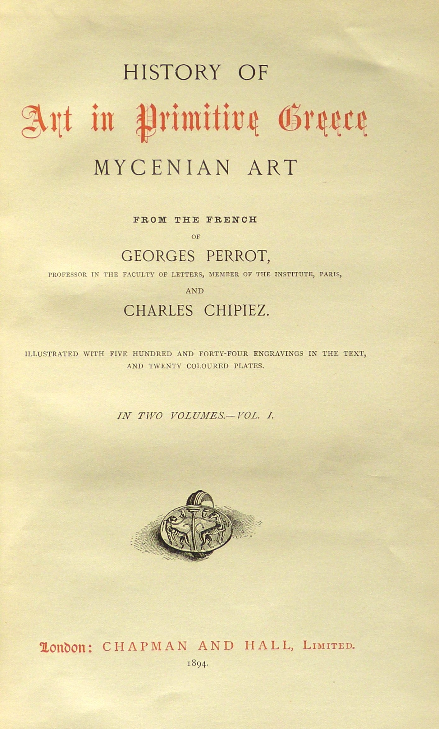 A History of Art in Primitive Greece. Mycenian Art - 2 volumes by PERROT, Georges & CHIPIEZ, Charles