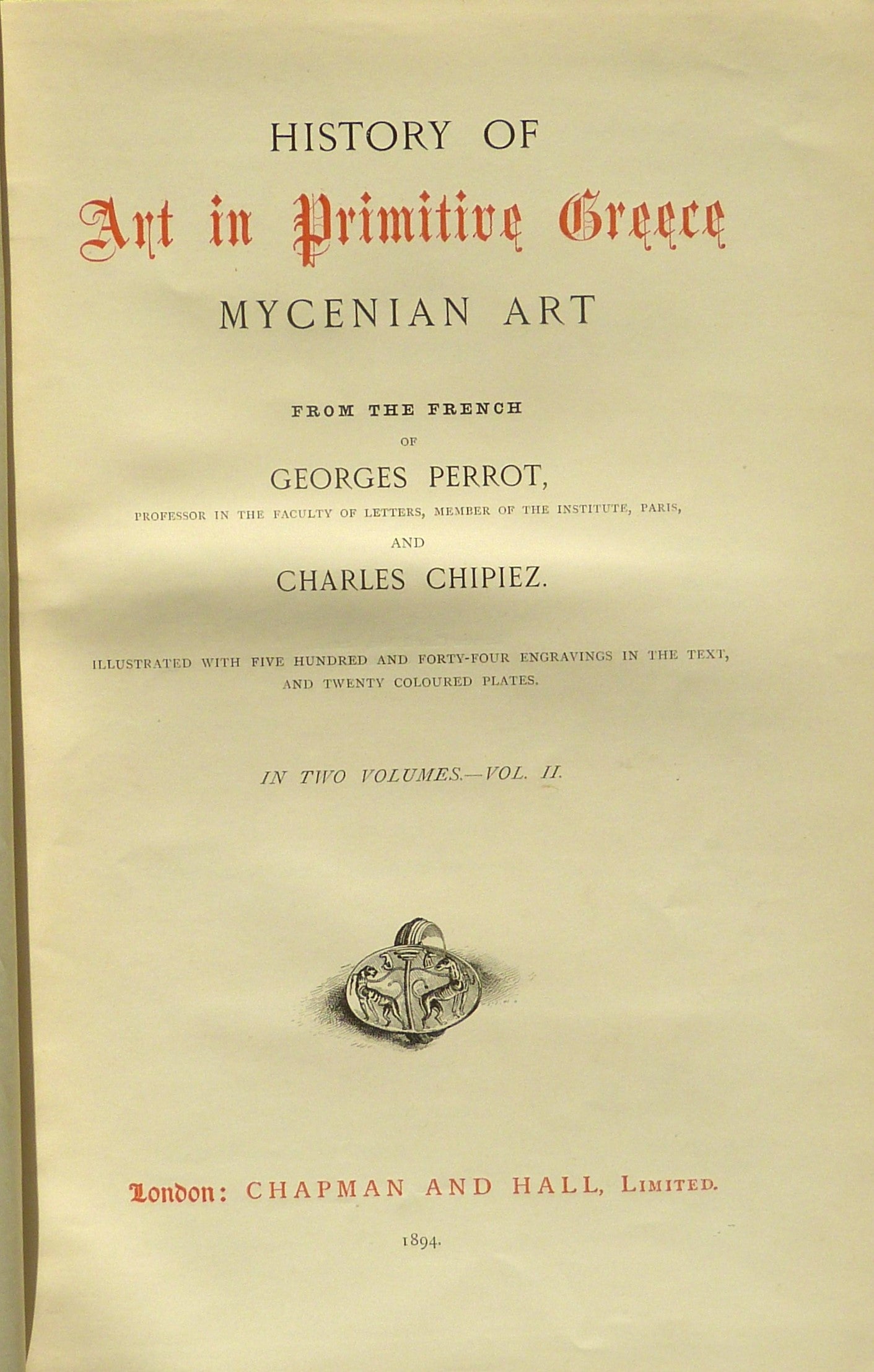 A History of Art in Primitive Greece. Mycenian Art - 2 volumes by PERROT, Georges & CHIPIEZ, Charles