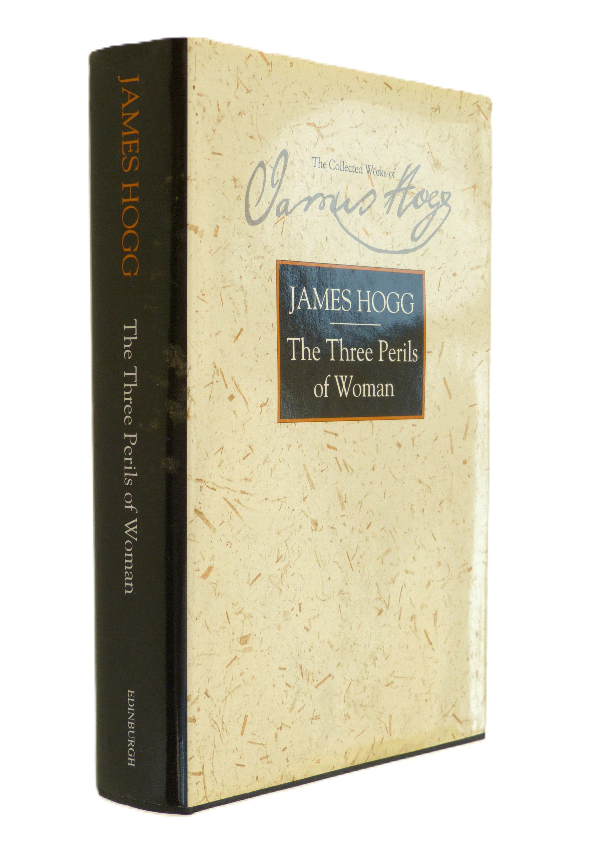The Three Perils of Woman or Love, Leasing, and Jealousy by James Hogg