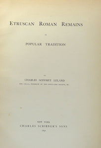 ETRUSCAN ROMAN REMAINS IN POPULAR TRADITION by Leland Charles Godfrey