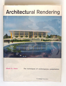 ARCHITECTURAL RENDERING The Techniques of Contemporary Presentation by Halse, Albert O.