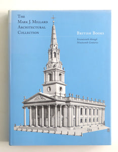 Mark J. Millard Architectural Collection: British Books - Seventeenth Through Nineteenth Centuries: Seventeenth Through Nineteenth Centuries, Vol. II, by Middleton, Robin