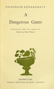 A Dangerous Game by Friedrich Durrenmatt