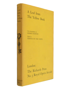 A Leaf From The Yellow Book. The Correspondence Of George Egerton by Terence de Vere White (Ed.)