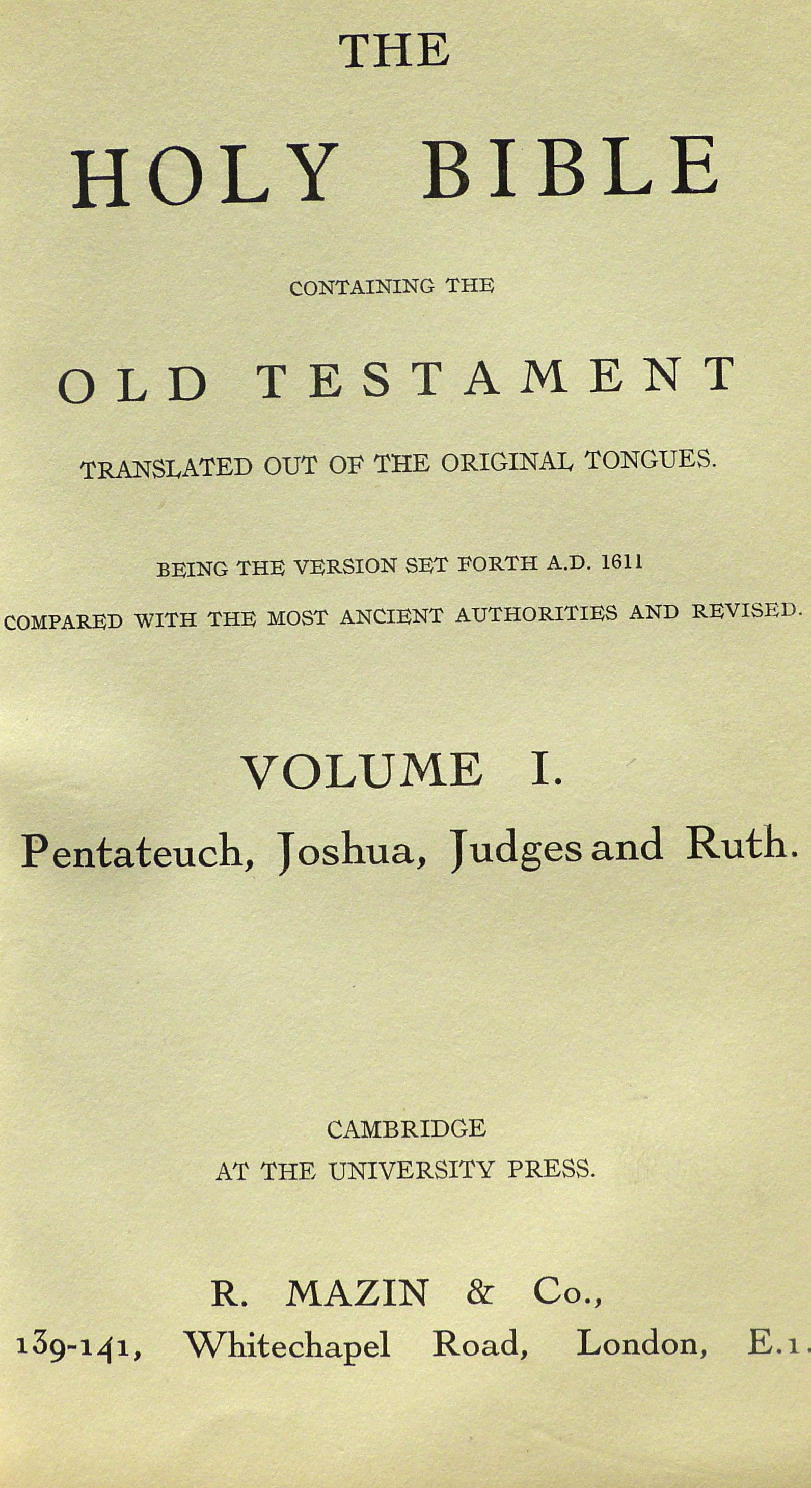 The Holy Bible, containing the Old and New Testaments: translated out of the original tongues Volumes 1-4 Cambridge At The University Press