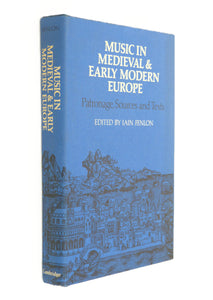 Music in Medieval and Early Modern Europe: Patronage, Sources and Texts