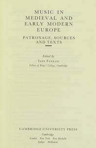 Music in Medieval and Early Modern Europe: Patronage, Sources and Texts