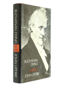 Buchanan Dying by John Updike