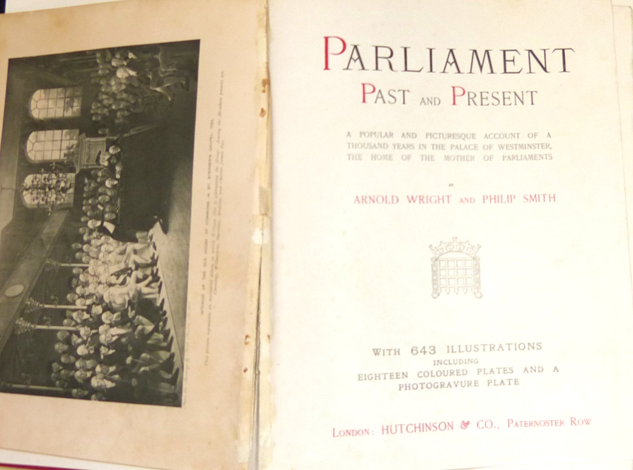 PARLIAMENT PAST AND PRESENT. (2 VOLS IN ONE) by ARNOLD WRIGHT & PHILIP SMITH. Wright, A Smith P