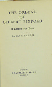 THE ORDEAL OF GILBERT PINFOLD. A Conversation Piece by Waugh, Evelyn