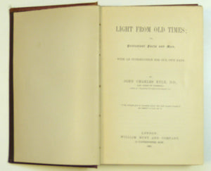 Light from Old Times, or, Protestant Facts and Men : With an Introduction for our own Days by Ryle, John Charles