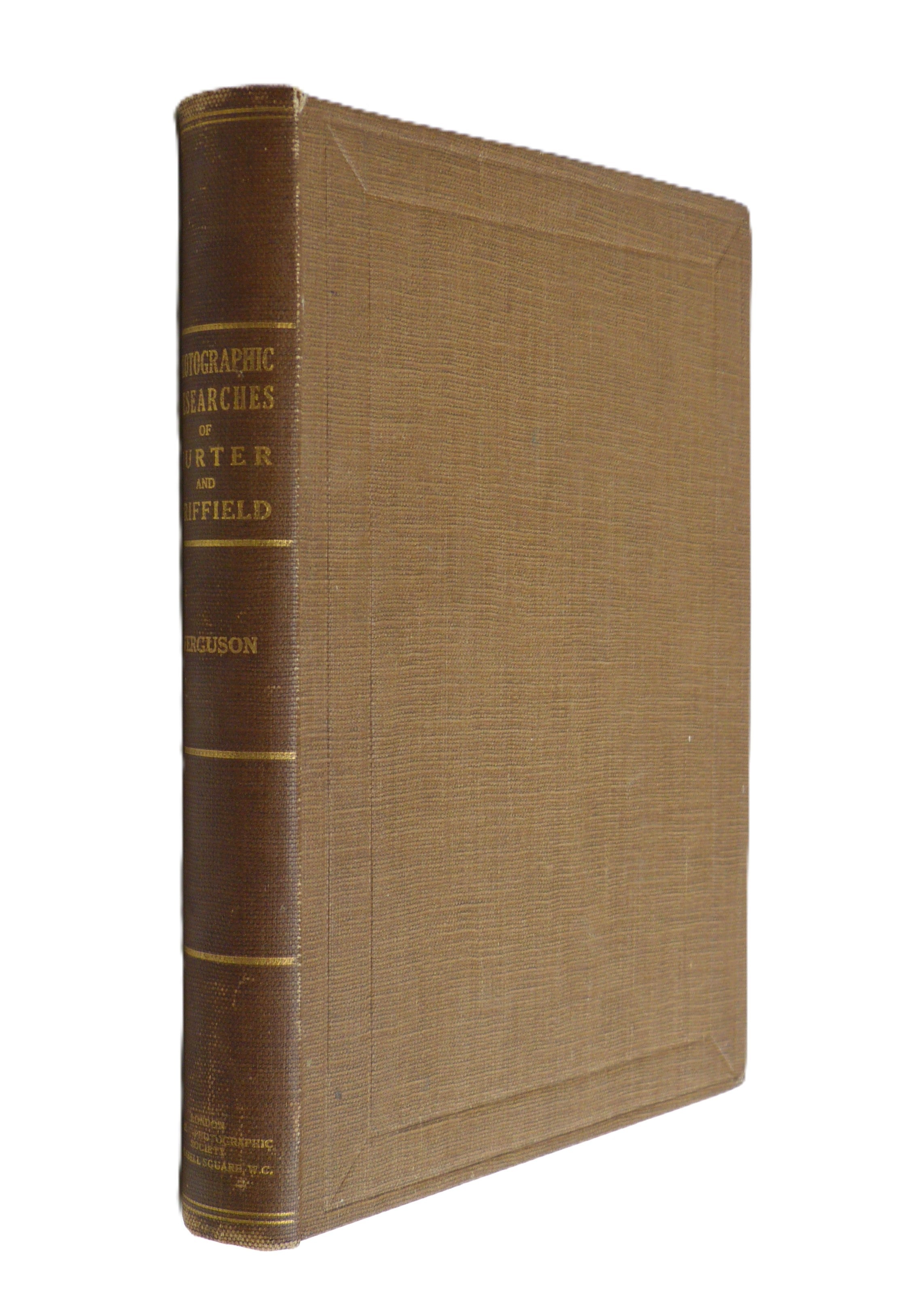 The Photographic Researches of Ferdinand Hurter & Vero C. Driffield - Being a Reprint of Their Published Papers, Together with a History of Their Early Work and a Bibliography of Later Work by Sam W.B. Ferguson (ed.)
