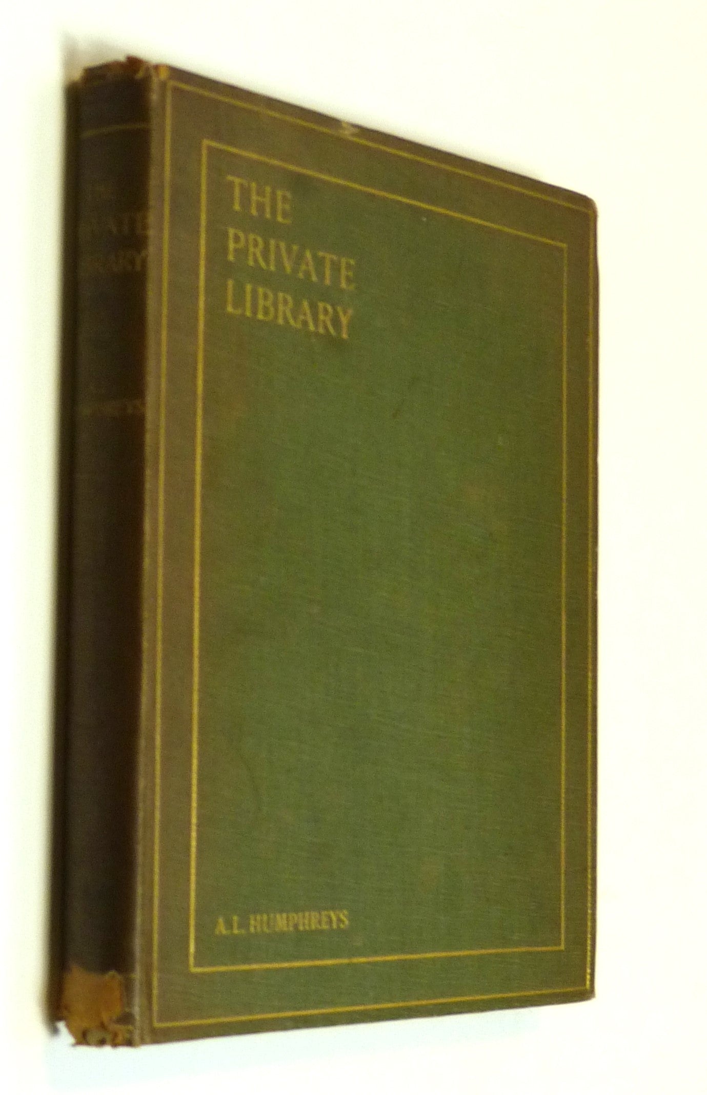 The Private Library: What We Do Know, What We Dont Know, What We Ought To Know About Our Books by Arthur L. Humphreys