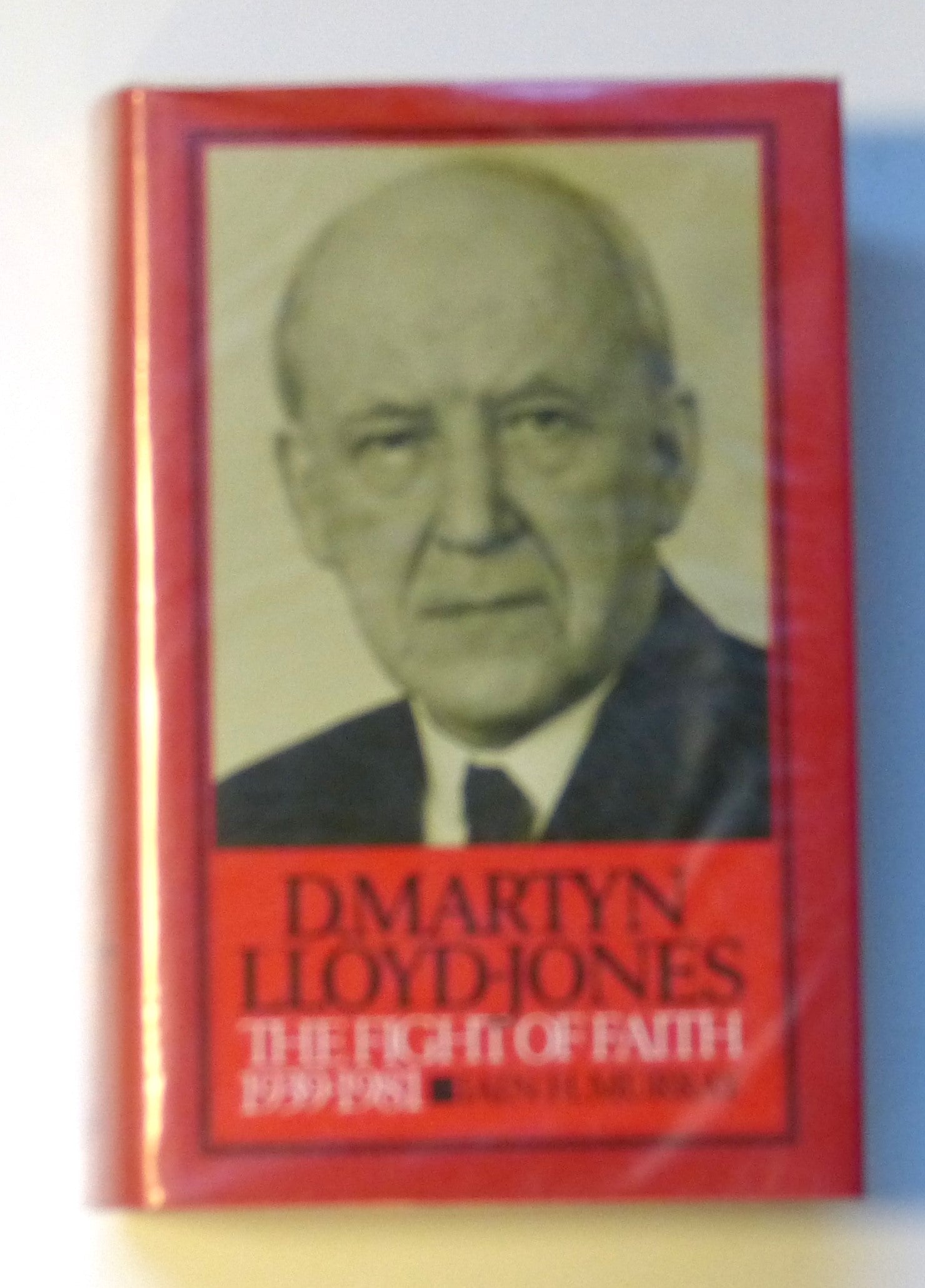 D. Martyn Lloyd-Jones: The Fight of Faith - signed copy by Murray, Iain H.