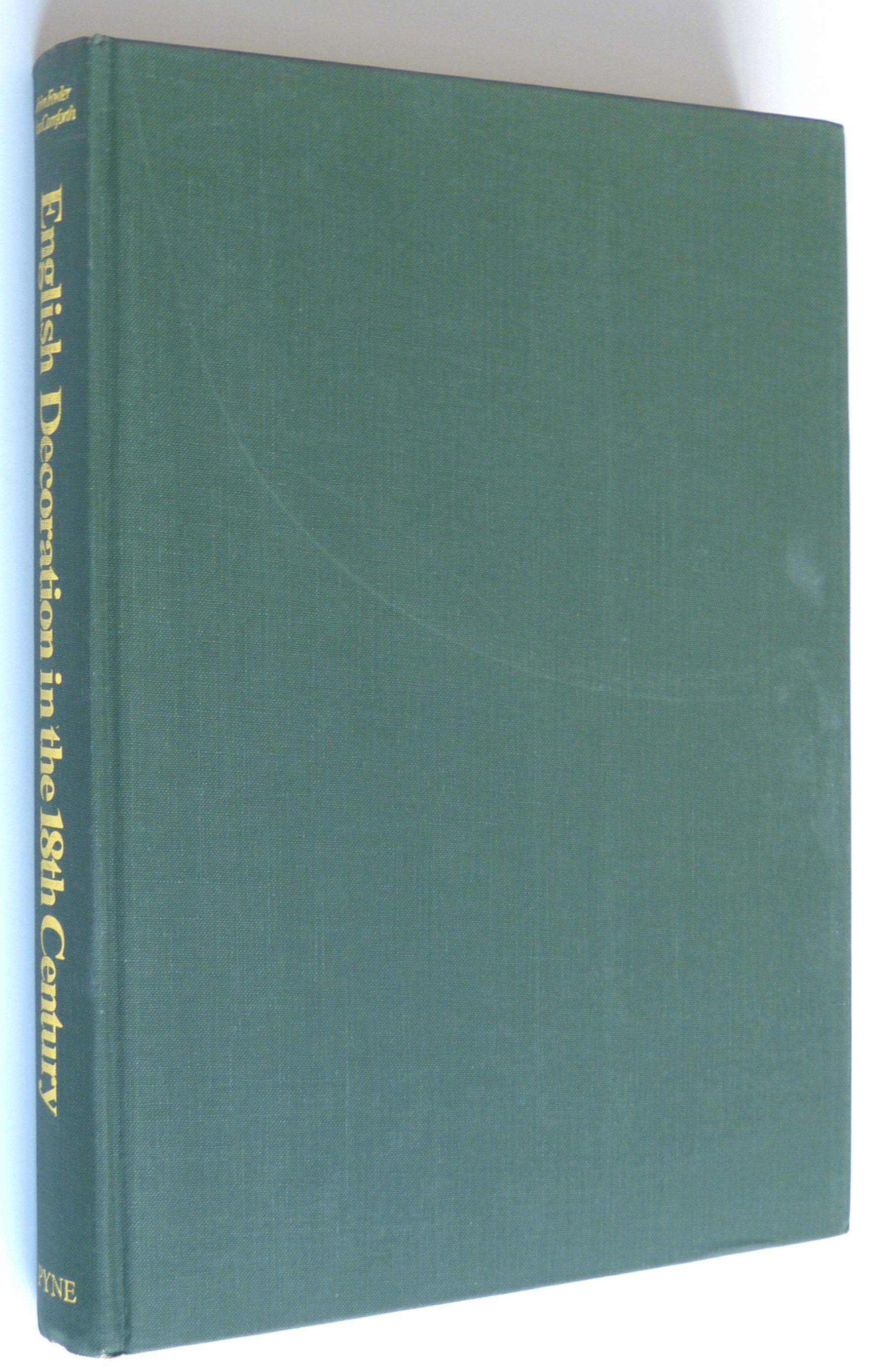 English Decoration in the Eighteenth Century by Fowler, John; Cornforth, John