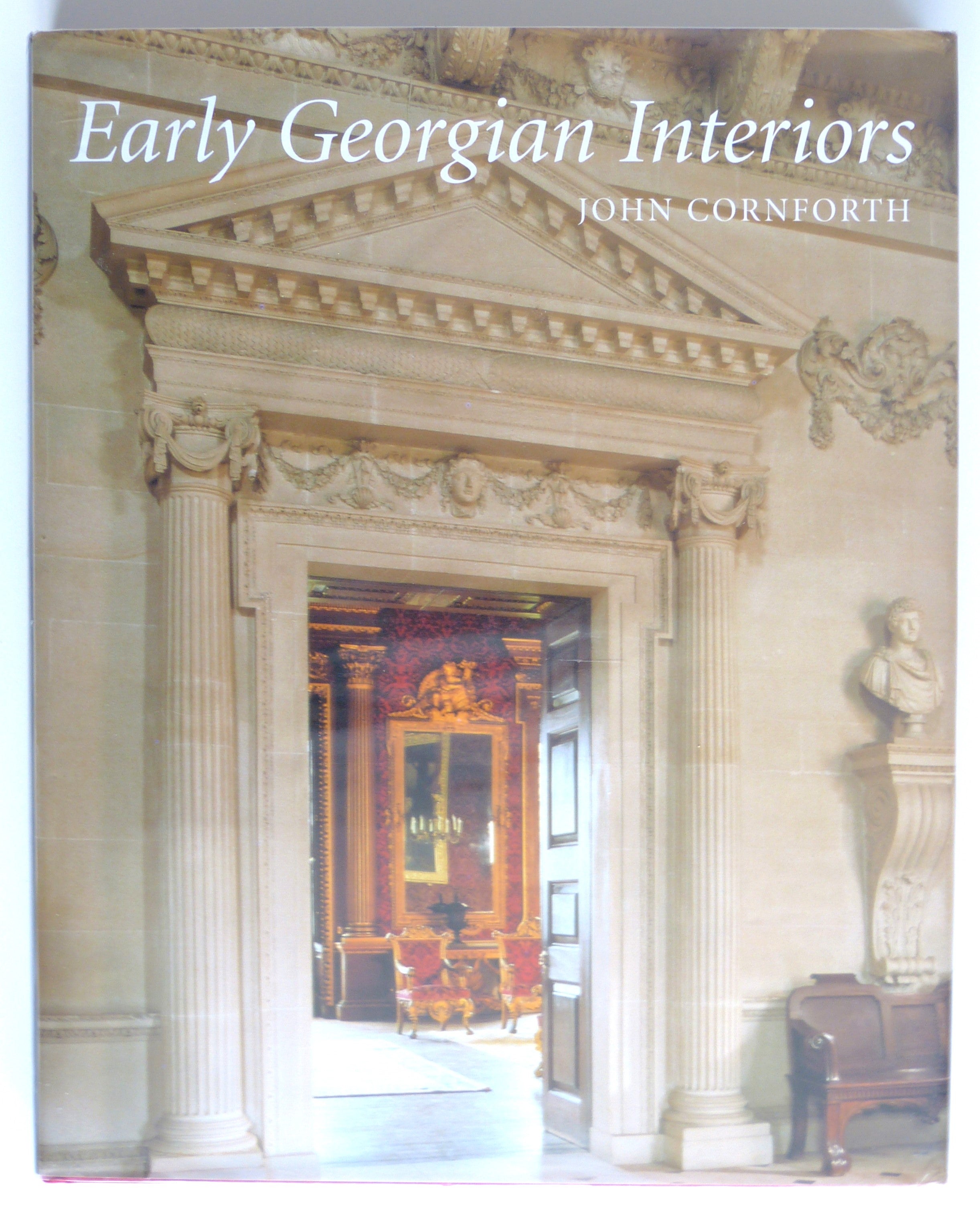 Early Georgian Interiors (The Paul Mellon Centre for Studies in British Art) by Cornforth, John