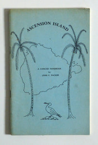 Ascension Island A Concise Guide to Ascension Island South Atlantic by Packer, J.E.