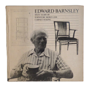 EDWARD BARNSLEY: SIXTY YEARS OF FURNITURE DESIGN AND CABINET MAKING. No author