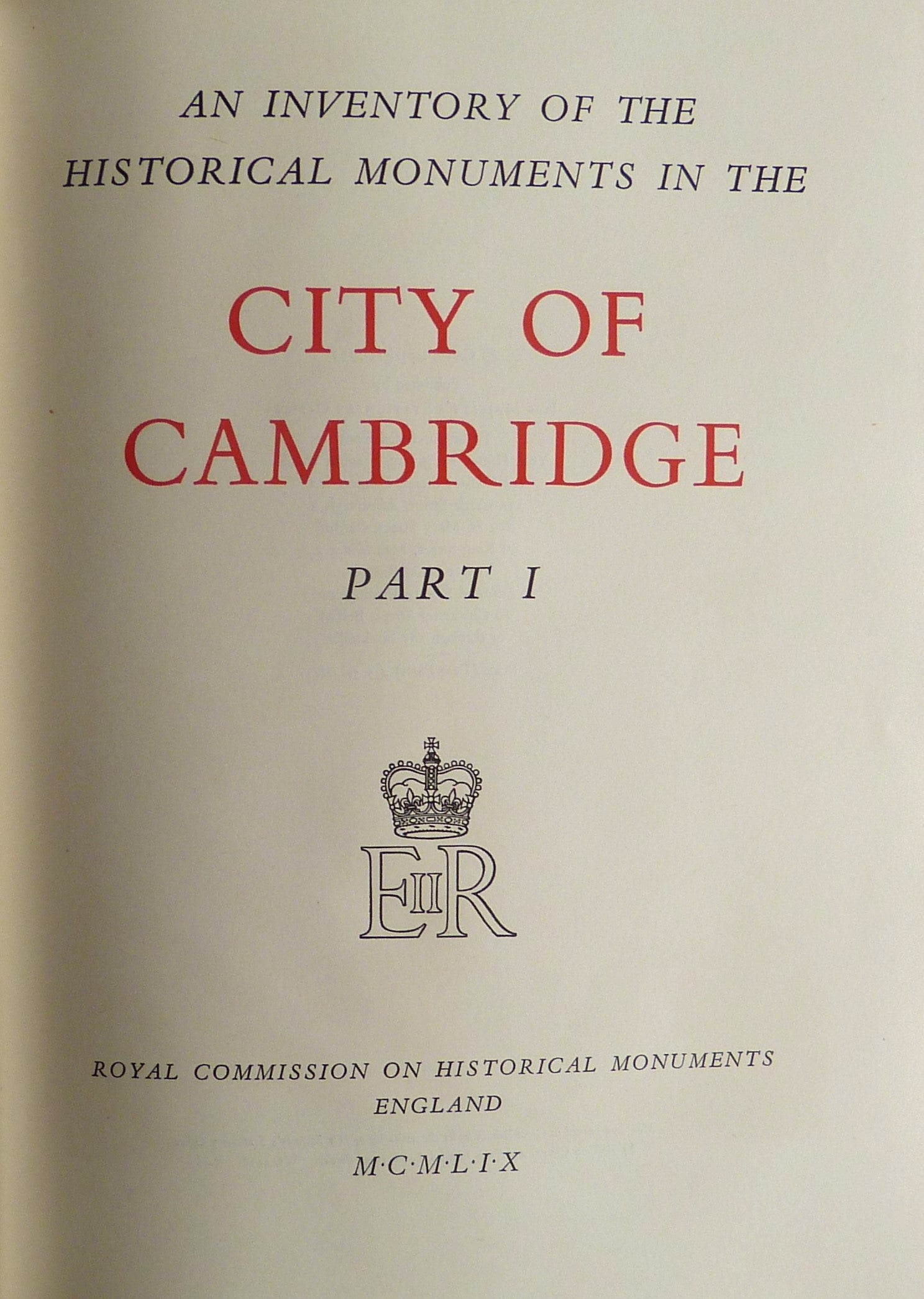 Inventory of the Historical Monuments in the City of Cambridge by Royal Commission On Historical Monuments