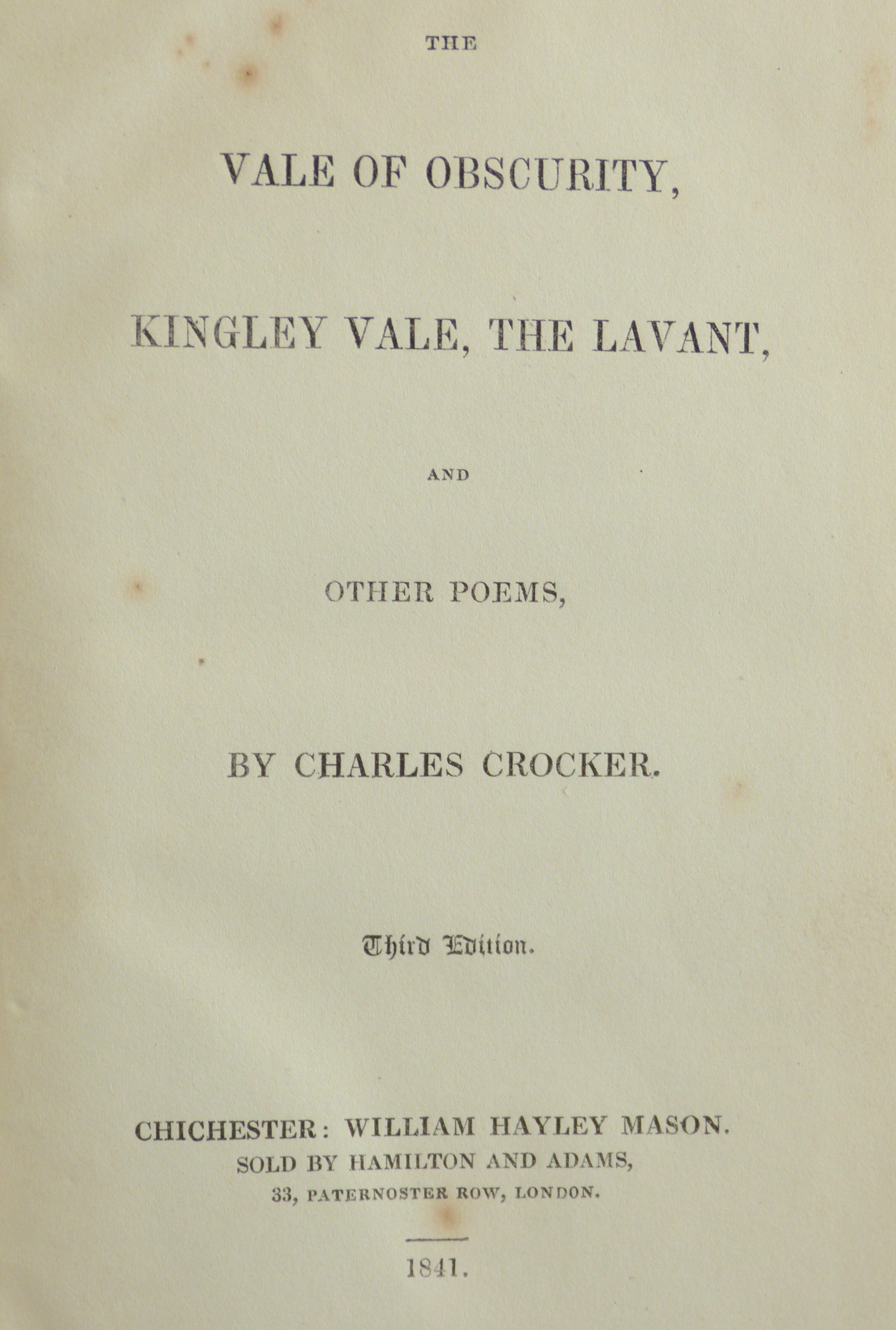 The Vale of Obscurity, Kingley Vale, The Lavant, and Other Poems  by Charles Croker
