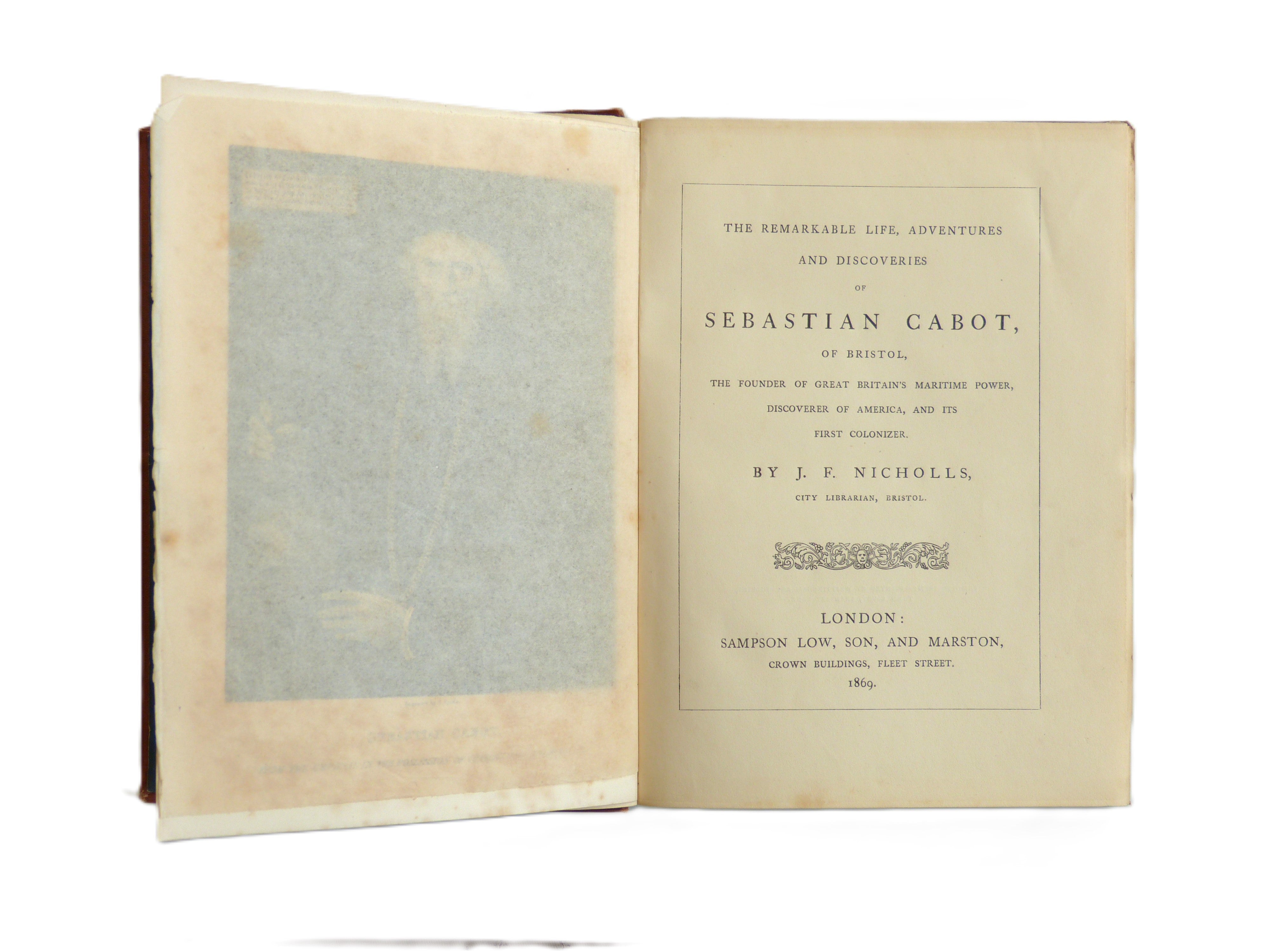 The remarkable life, adventures and discoveries of Sebastian Cabot, of Bristol by Nicholls, J.F.