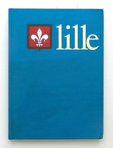 Lille, dix siècles d'histoire Collectif by Piat Jean