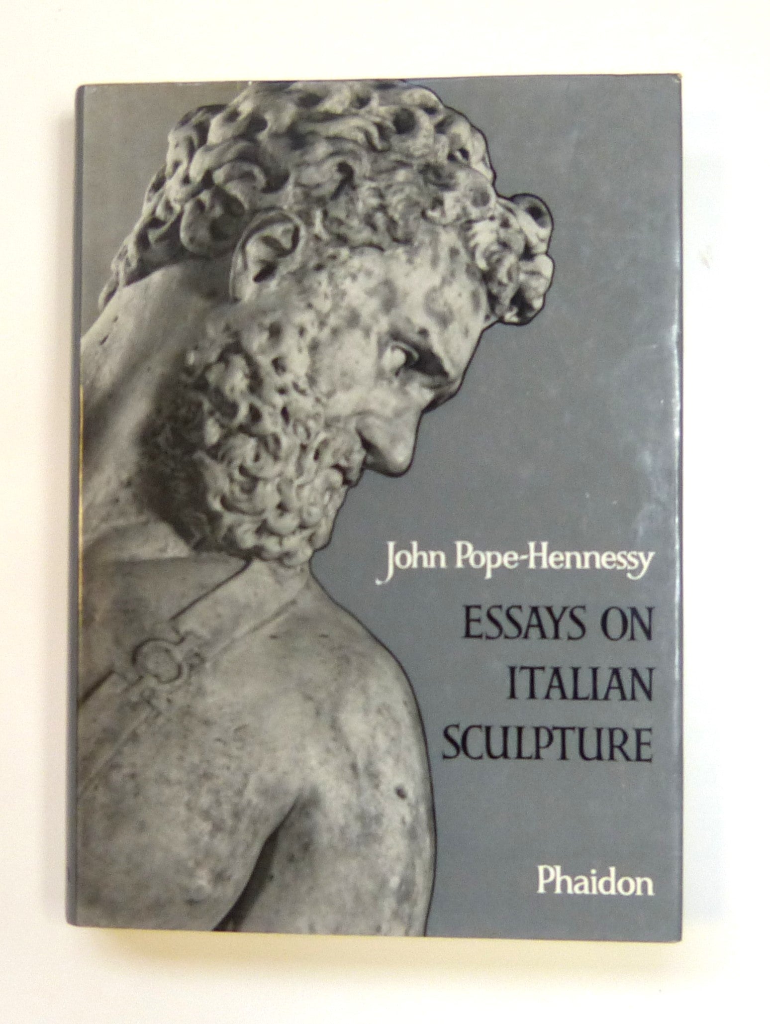 Essays on Italian Sculpture by Pope-Hennessy, John