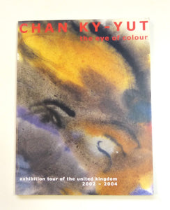 Chan Ky-Yut: the Eye of Colour : Exhibition Tour of the United Kingdom, 2002-2003 by Unknown