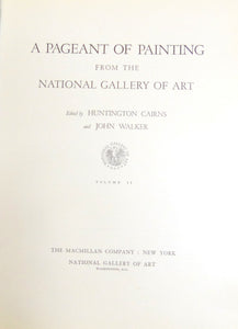 A Pageant of Painting From the National Gallery of Art-Volumes I and II Cairns, Huntington & John Walker (editors).