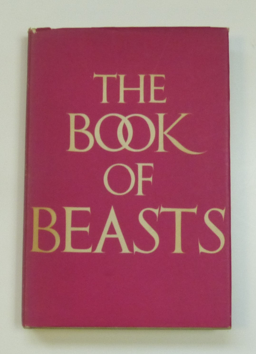 The Book of Beasts: Being a Translation from a Latin Bestiary of the 12th Century by White, T.H.