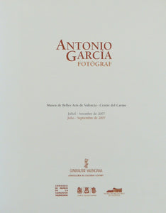 Antonio García, fotograf(cat.exposicion) (esp/valen) by CONCHA BAEZA Y JOSÉ RAMÓN CÁNCER