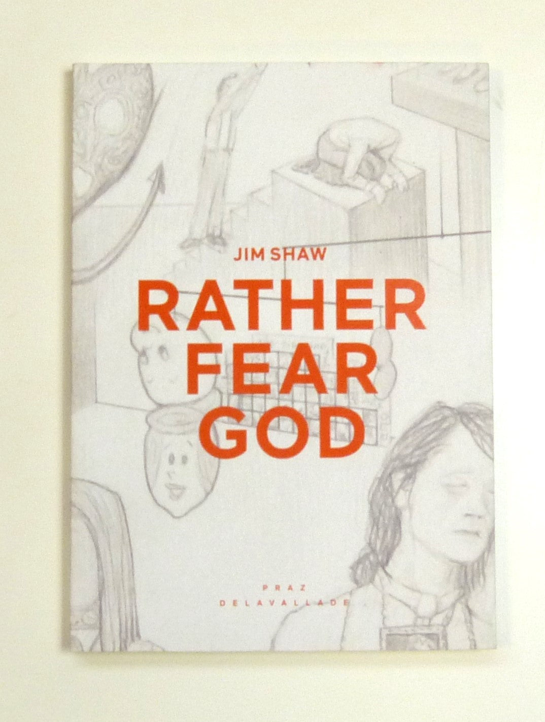 RATHER FEAR GOD by Jim Shaw; Marc Strauss