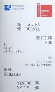 Neither nor : the challenge to the labyrinth by Padiglione Italia