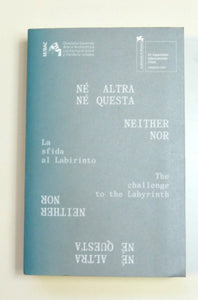 Neither nor : the challenge to the labyrinth by Padiglione Italia