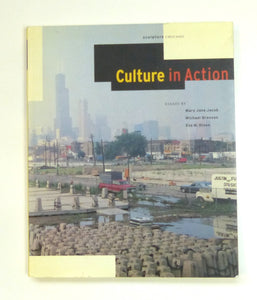 Culture in Action: Public Art Program of Sculpture Chicago by Jacob, Mary Jane; Brenson, Michael; Olson, Eva M.