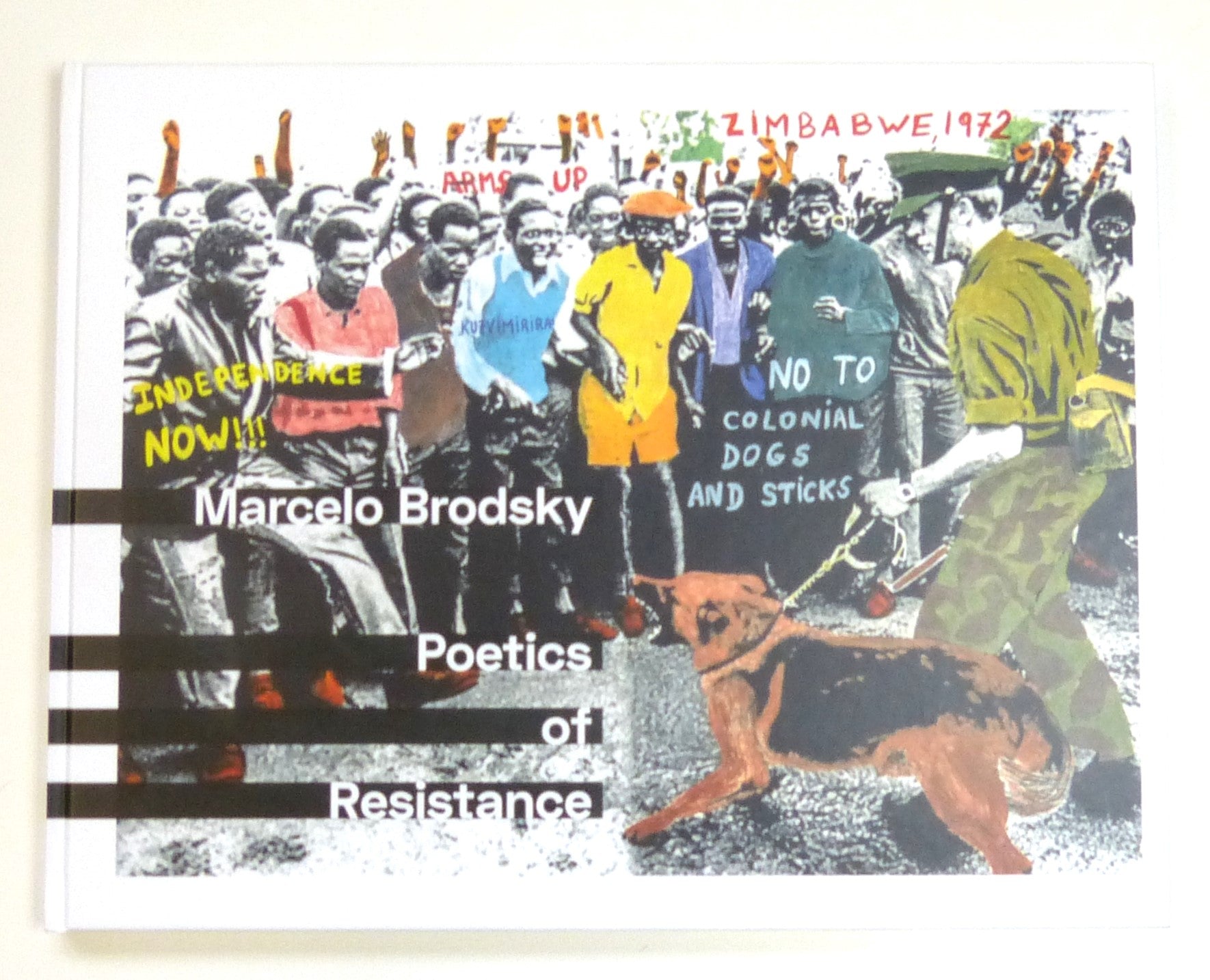 Marcelo Brodsky - Poetics Of Resistance by Marcelo Brodsky