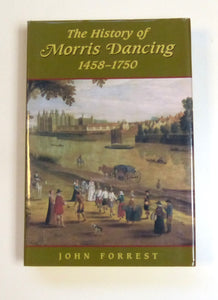 History of Morris Dancing 1458-1750  by Forest, J