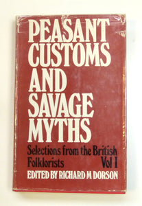 Peasant customs and savage myths: Selections from the British folklorists; 2 volumes by DORSON RICHARD M editor