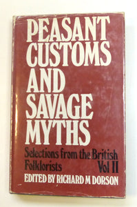 Peasant customs and savage myths: Selections from the British folklorists; 2 volumes by DORSON RICHARD M editor