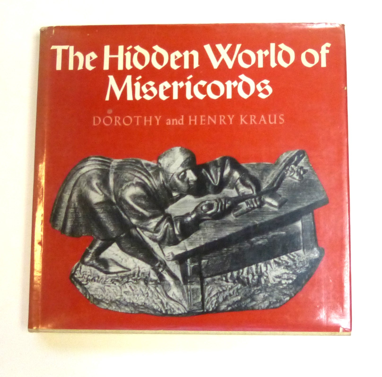 Hidden World of Misericords  by Kraus, Dorothy; Kraus, Henry