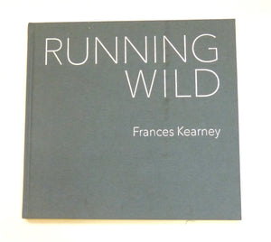 Running Wild: by Frances Kearney