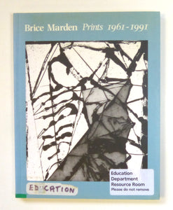 Brice Marden: Prints, 1961-1991 - A Catalogue Raisonne