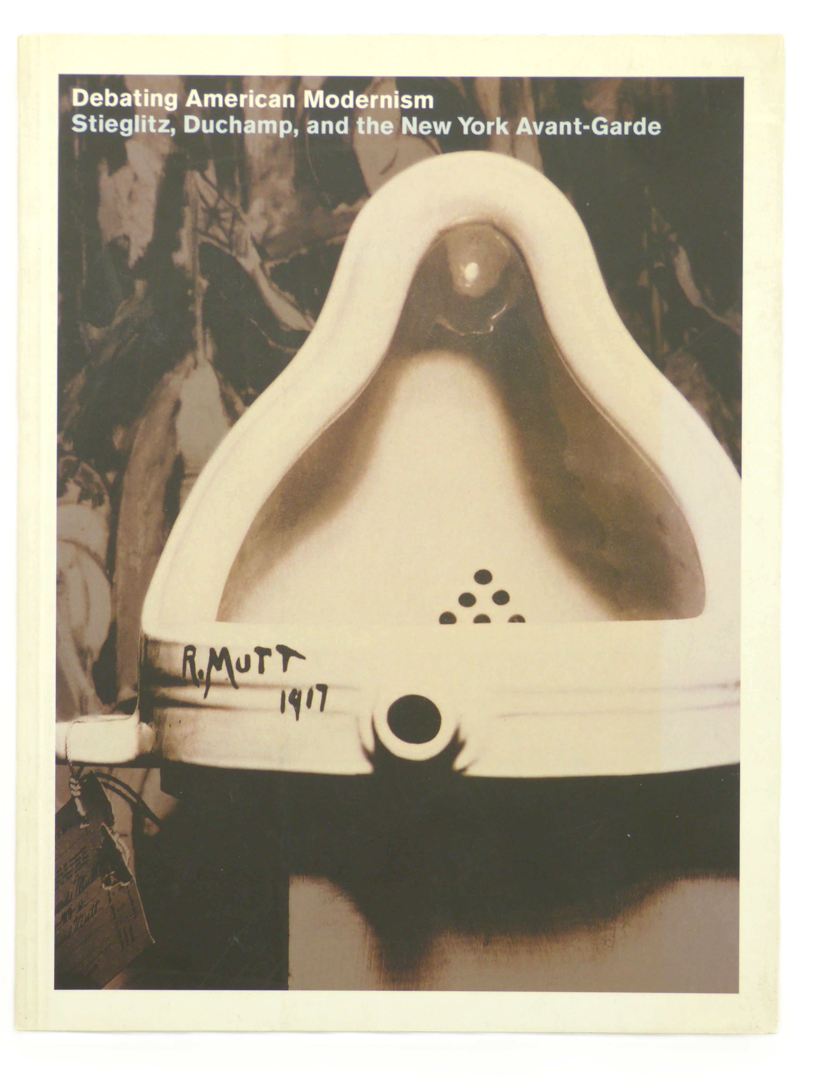 Debating American Modernism: Stieglitz, Duchamp and the New York Avant-garde by Bochner, Jay; Bricker, Debra