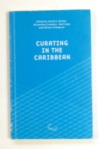 Curating in the Carribean by Axel Lapp David Bailey