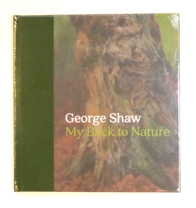 George Shaw: My Back to Nature (National Gallery London Publications) by Shaw, George; Wiggins, Colin